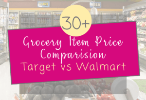 Target Vs Walmart Grocery Price Comparison On Over 30 Common Groceries ...