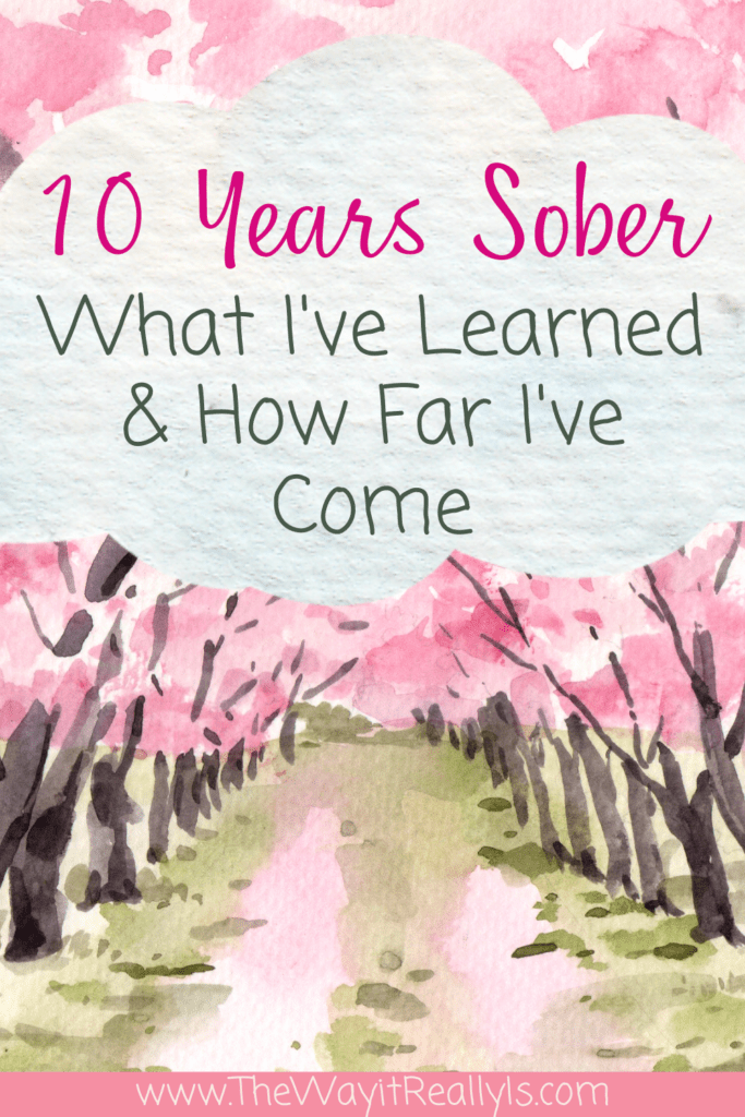 10 Years Sober What I've Learned and How Far I've Come text over pretty trees