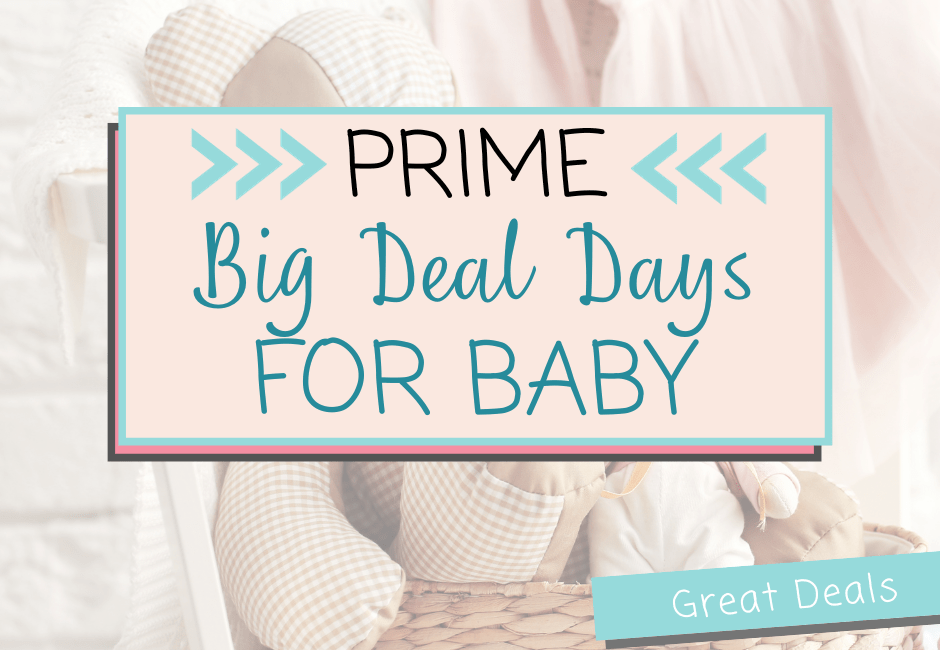 Prime Big Deal Days for Baby