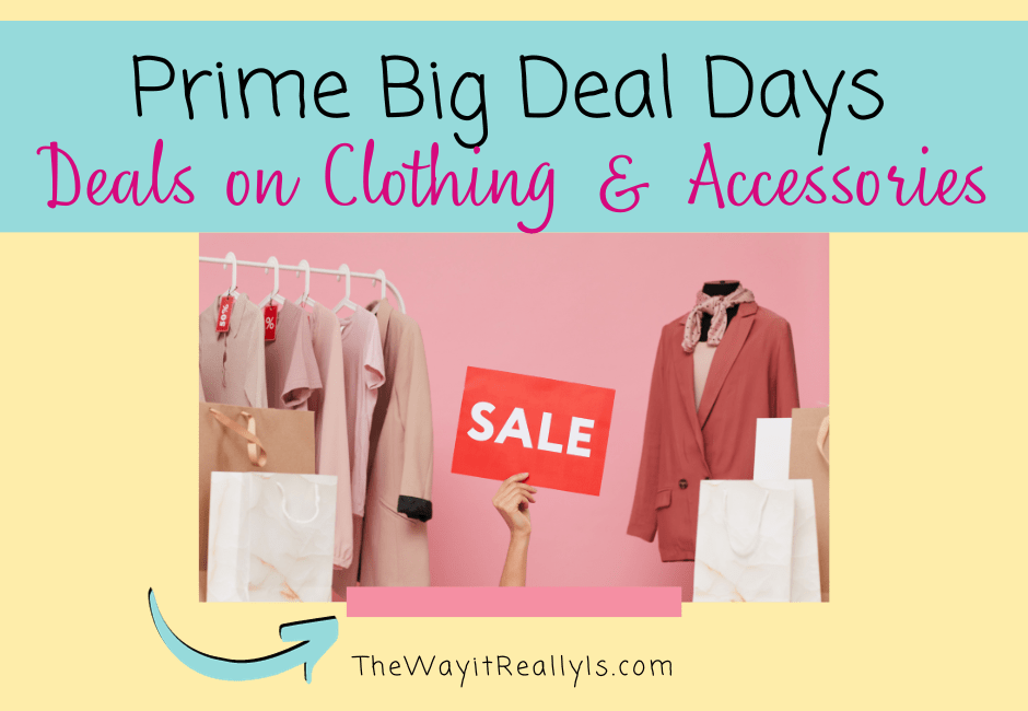 Prime Big Deal Days Deals on Clothing and Accessories The Way It