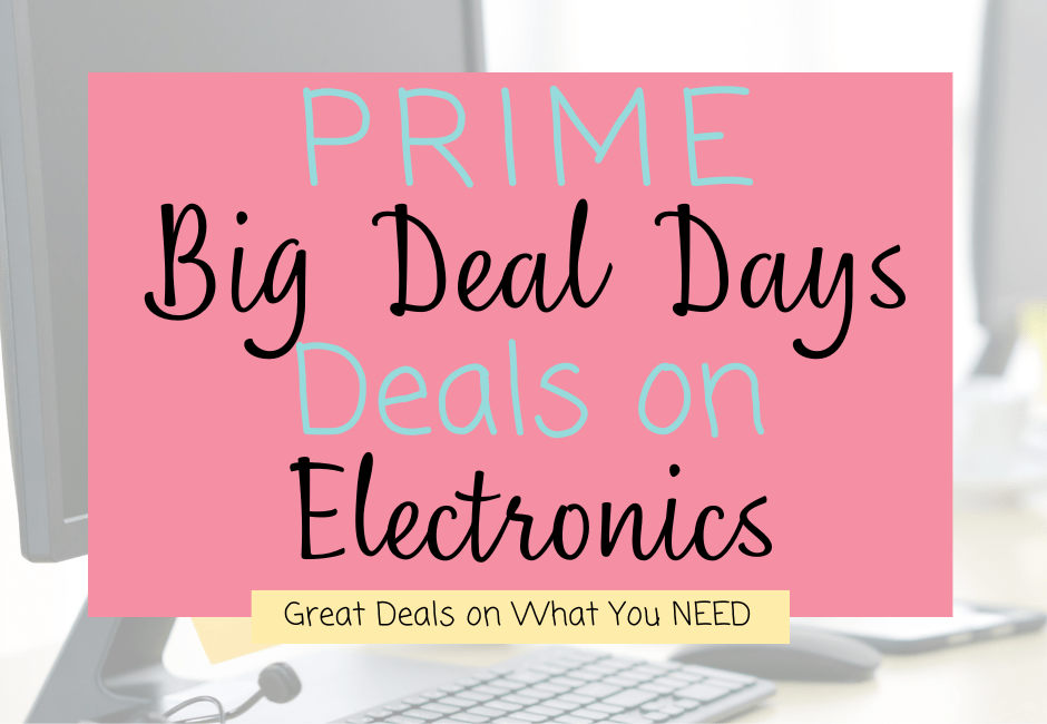 Prime Big Deal Days Electronics