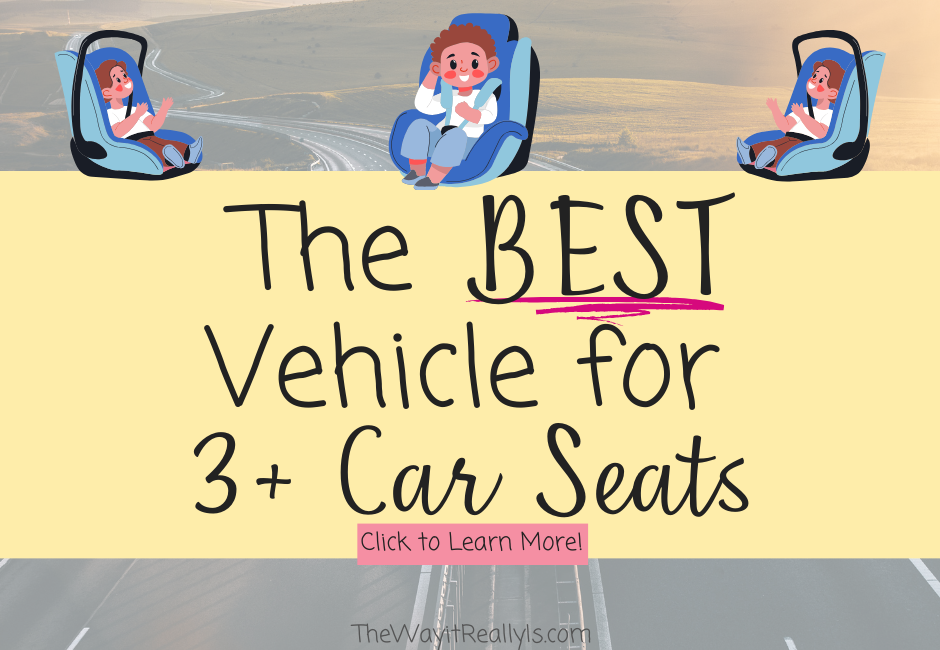 The Best Vehicle for 3 Car Seats or More The Way It Really Is