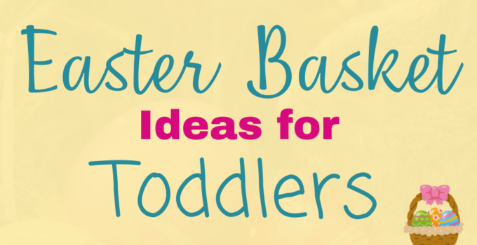 Text overlay reading "Easter Basket Ideas for Toddlers" featuring a colorful illustration of an Easter basket, set against a blurred background.